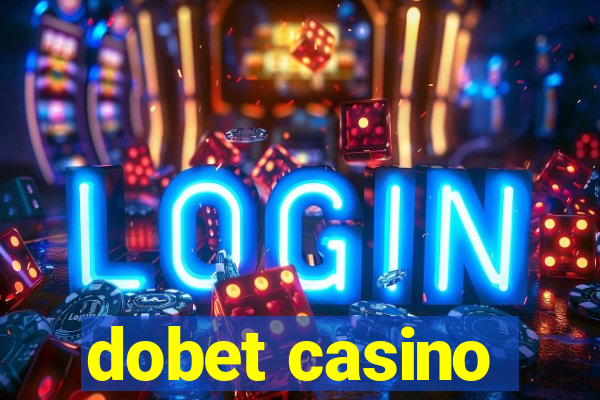 dobet casino